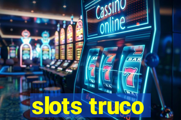 slots truco